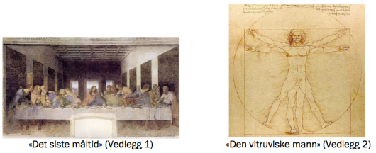 til venstre - Det siste måltid (vedlegg 1)
til høyre - Den vitruviske mann (vedlegg 2)